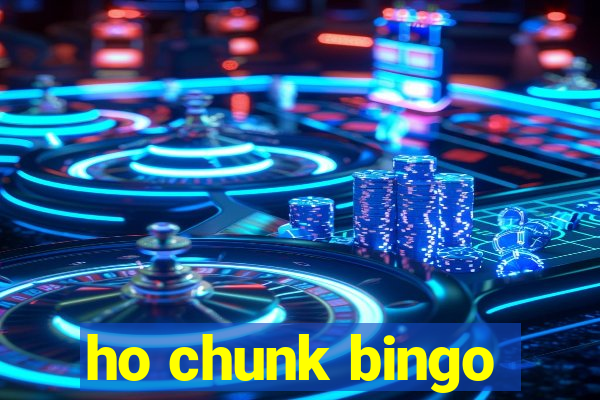 ho chunk bingo