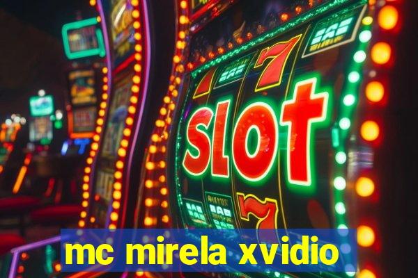 mc mirela xvidio