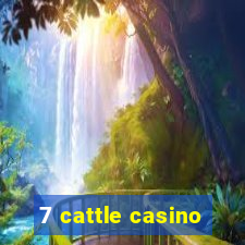 7 cattle casino