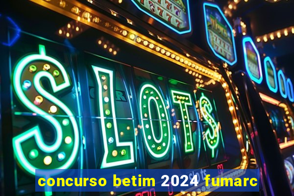 concurso betim 2024 fumarc