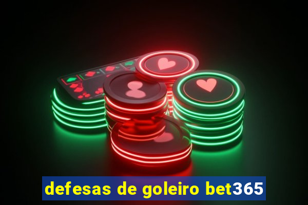 defesas de goleiro bet365