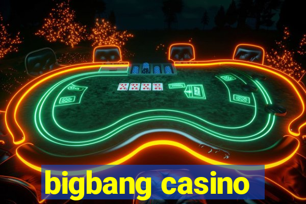 bigbang casino