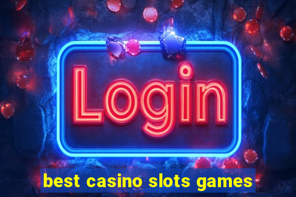 best casino slots games