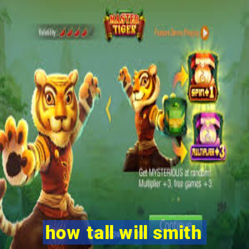 how tall will smith