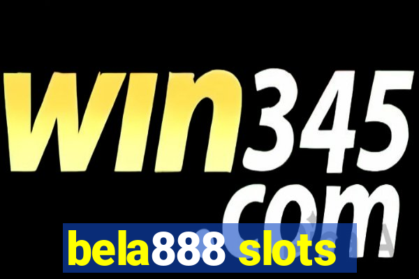 bela888 slots