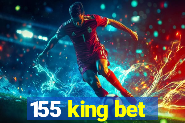 155 king bet