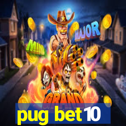 pug bet10