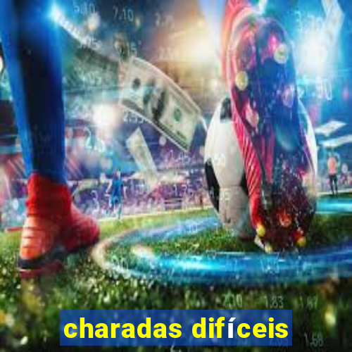 charadas difíceis