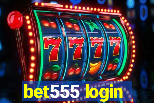 bet555 login