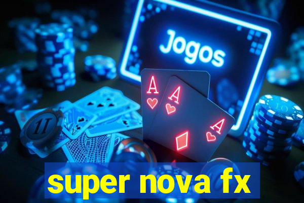 super nova fx