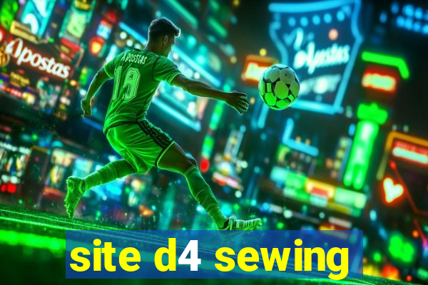 site d4 sewing