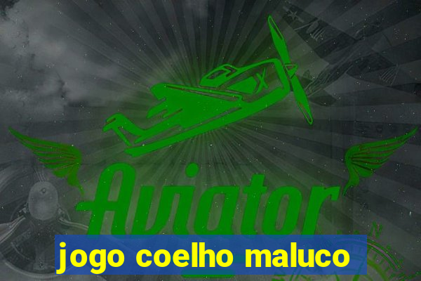 jogo coelho maluco