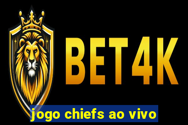 jogo chiefs ao vivo