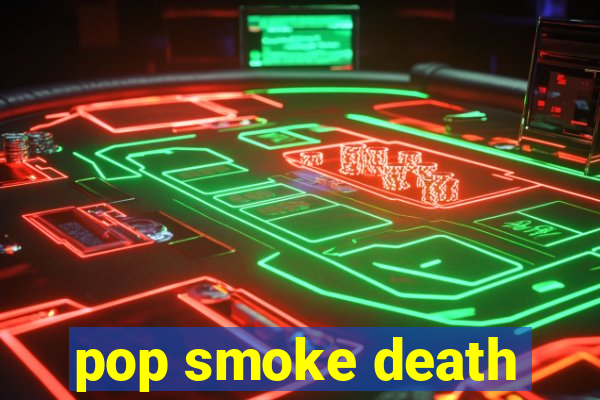 pop smoke death