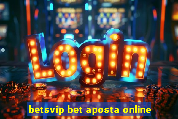 betsvip bet aposta online