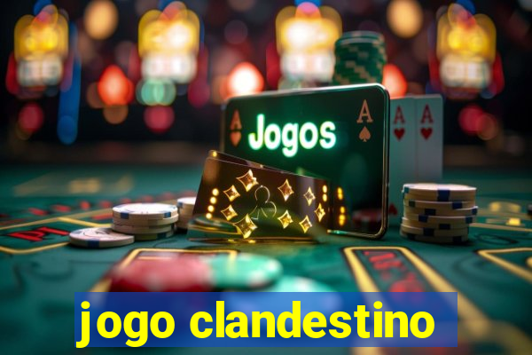 jogo clandestino