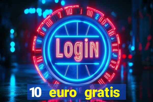 10 euro gratis online casino