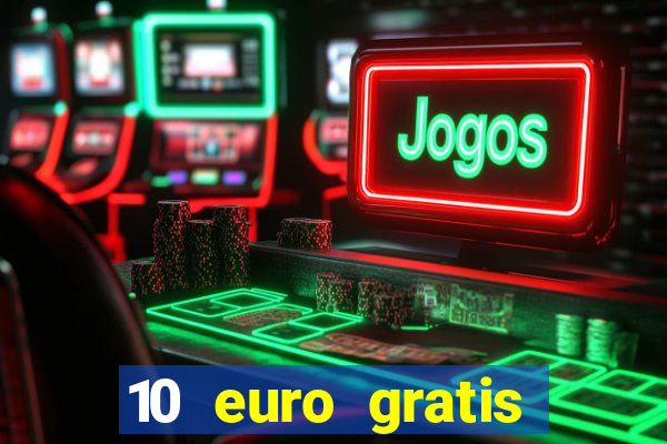 10 euro gratis online casino