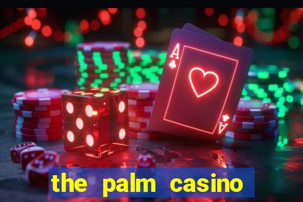 the palm casino las vegas