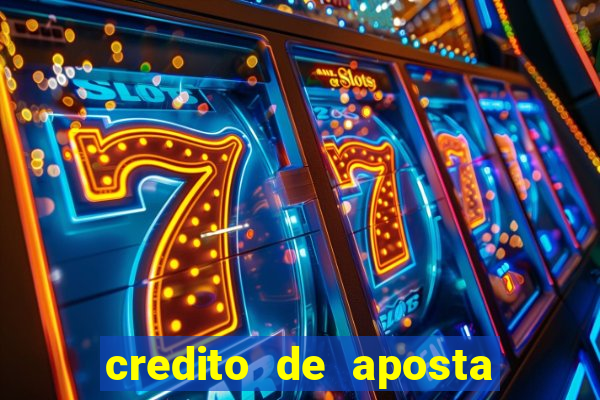 credito de aposta bet 365