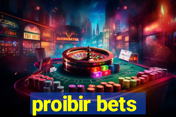 proibir bets