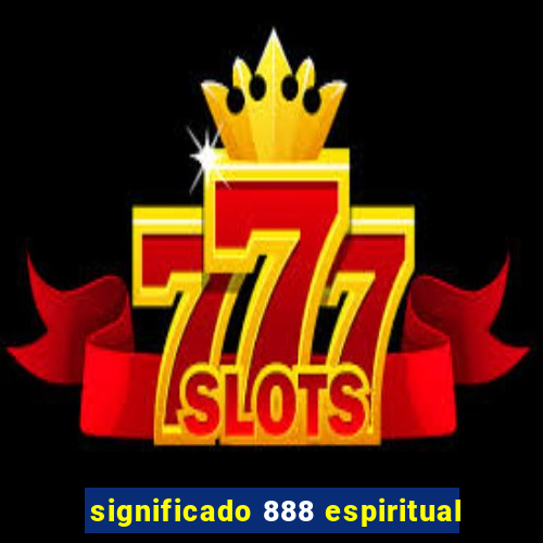 significado 888 espiritual