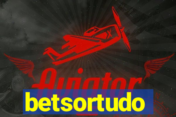 betsortudo