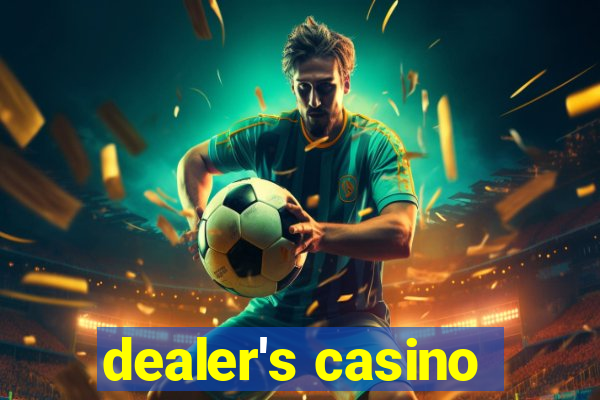 dealer's casino