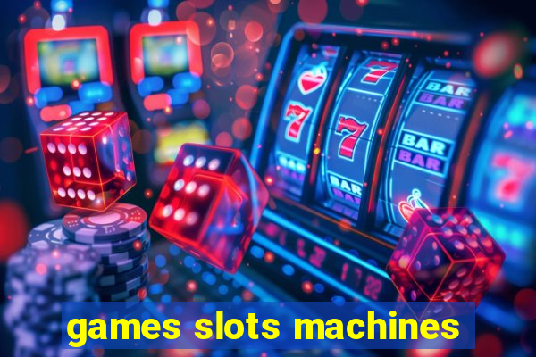 games slots machines