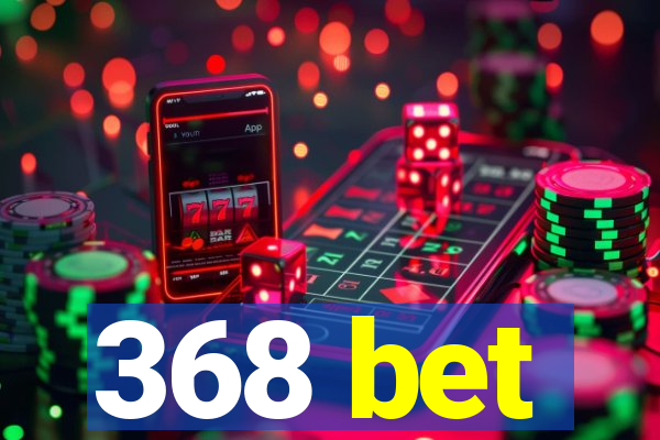 368 bet