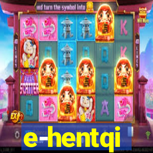 e-hentqi