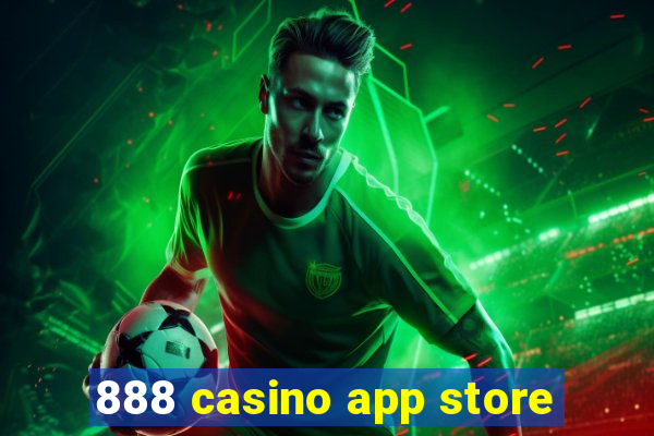 888 casino app store