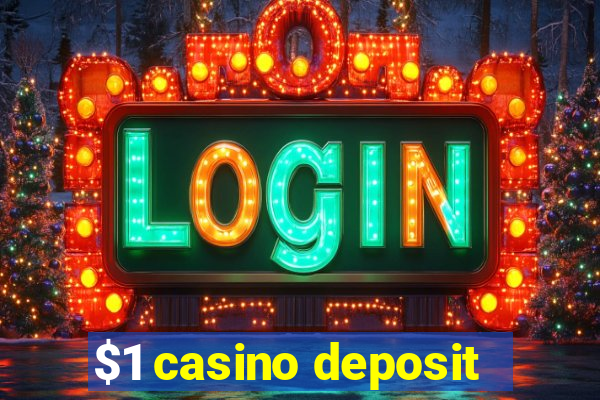 $1 casino deposit