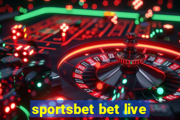 sportsbet bet live