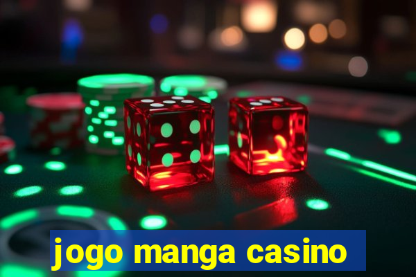 jogo manga casino