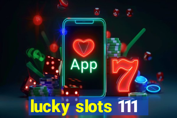 lucky slots 111