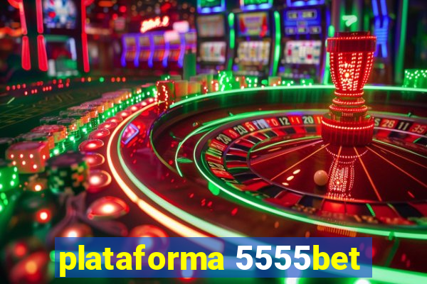 plataforma 5555bet