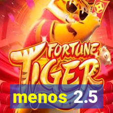 menos 2.5