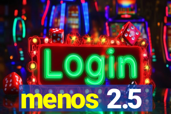 menos 2.5