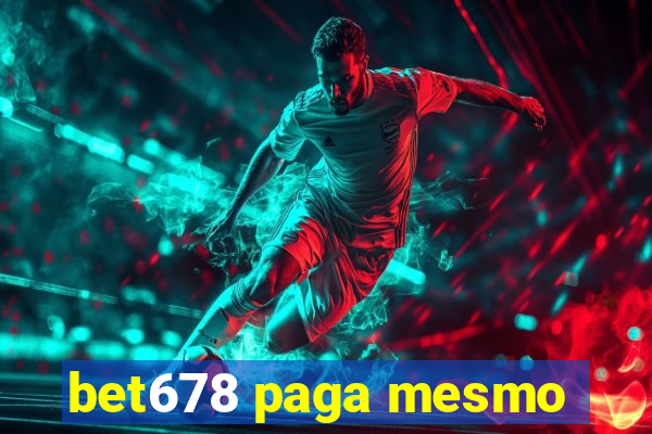 bet678 paga mesmo