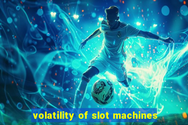 volatility of slot machines