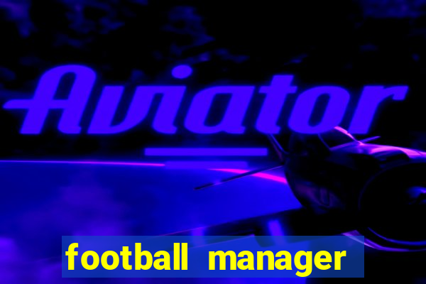 football manager 2023 cracked