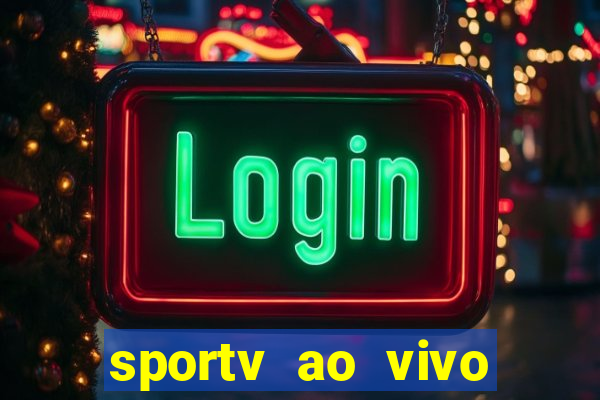 sportv ao vivo multi multicanal