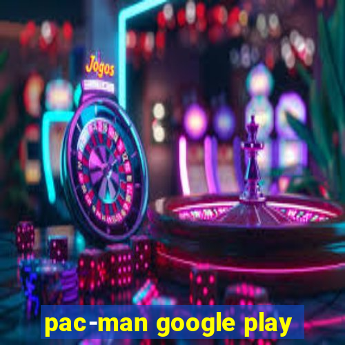 pac-man google play