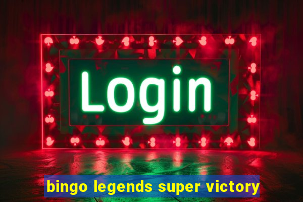 bingo legends super victory