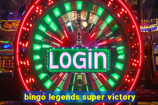 bingo legends super victory