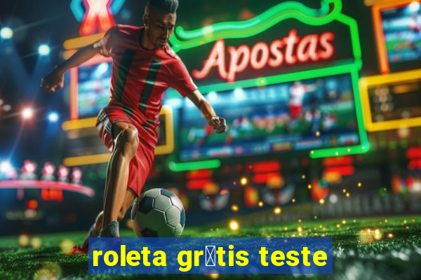 roleta gr谩tis teste