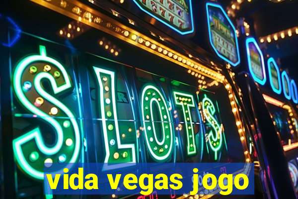 vida vegas jogo