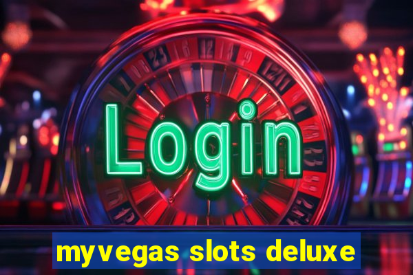 myvegas slots deluxe