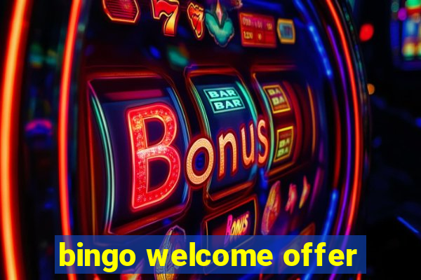 bingo welcome offer